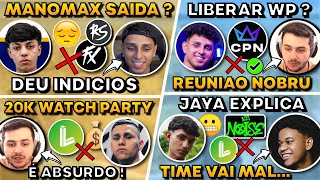 MANOMAX SAIDA CRIAS ? WP 20MIL REPERCUSSAO ! CPN LIBERAR WATCH PARTY ? NOISE JOGA MAL LIDOMA !