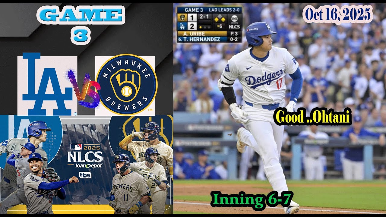 Los Angeles Dodgers VS Milwaukee Brewers NLCS Inning 6-7 Game 3 Highlights -MLB 16/10/2025