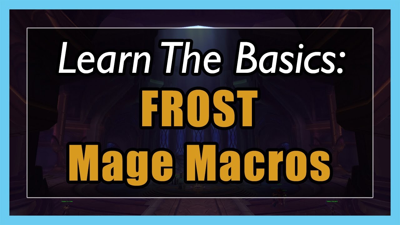 7.3.5 Frost Mage Macros [WOW Legion] - Focus, Mouseover, Stopcasting, Modifier