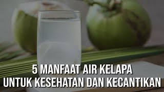AIR KELAPA MENYEBABKAN AWET MUDA! INI ALASANNYA