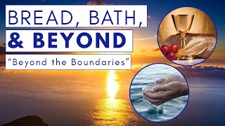 Beyond the Boundaries // Bread Bath and Beyond // Feb 1 2026