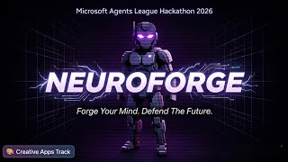 NeuroForge — Microsoft Agents League Hackathon 2026