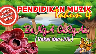 PENDIDIKAN MUZIK TAHUN 4 | BUNGA GERGASI ( Vokal & Lirik )