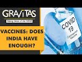 Gravitas: Is India going slow with Wuhan vaccine shots?