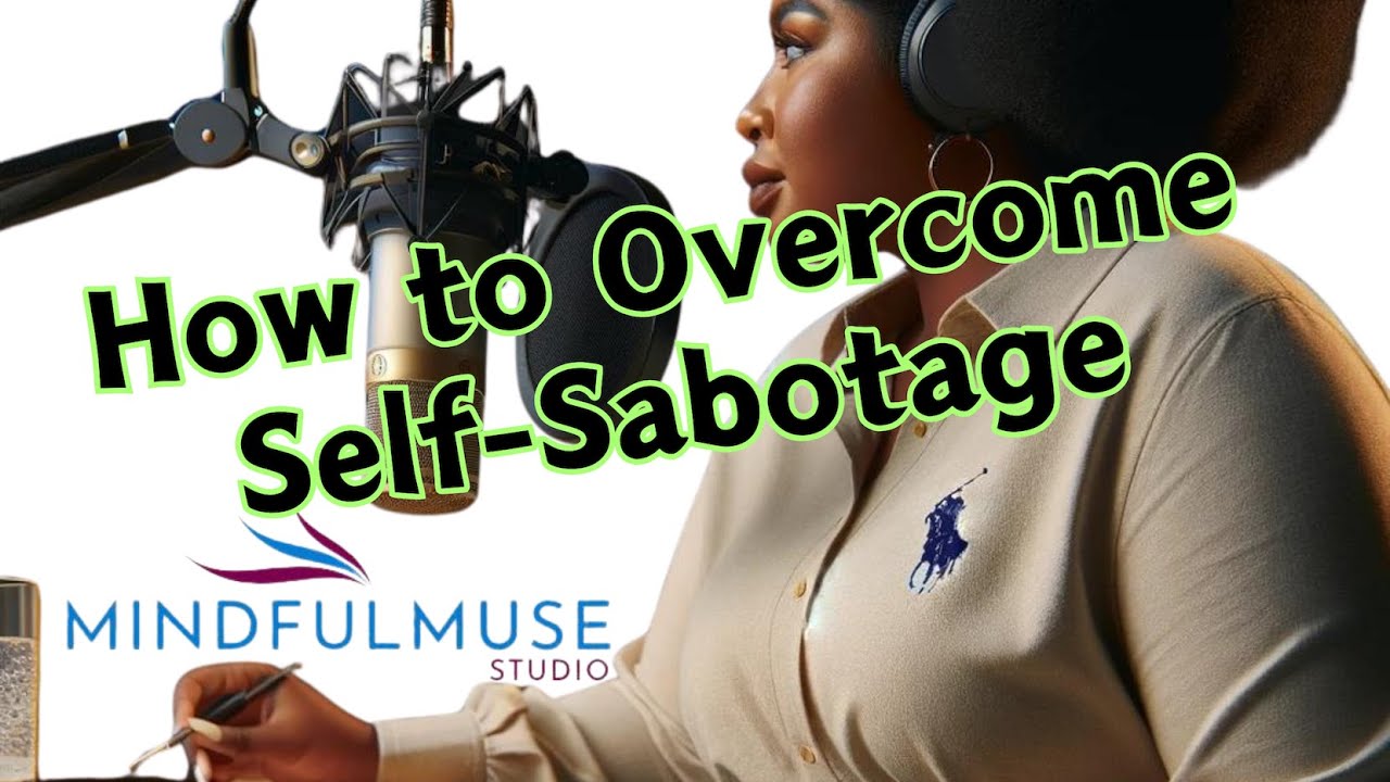 How to Overcome Self Sabotage - YouTube