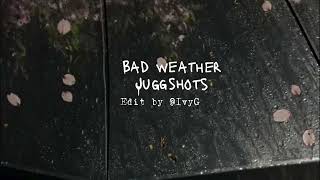 [VIETSUB] 坏天气 _JuggShots | Thời Tiết Xấu (Bad Weather) 🌧️☔