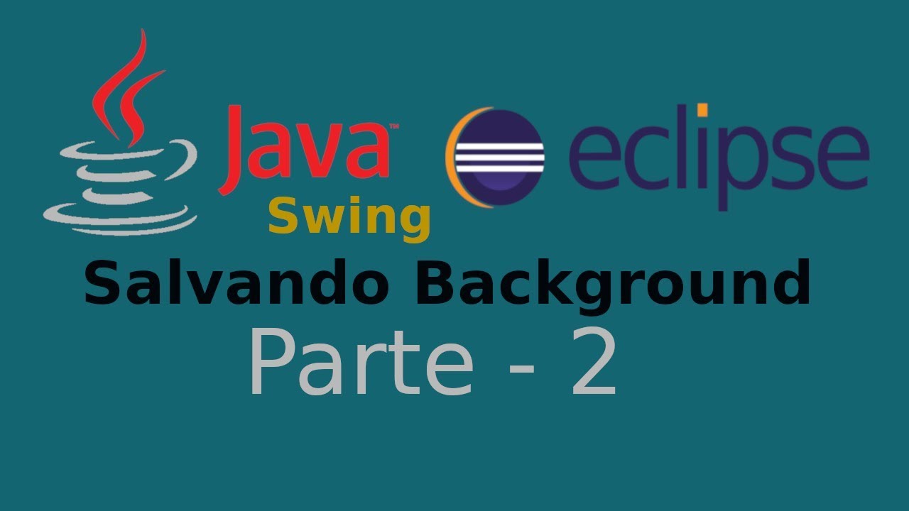 Salvando Plano De Fundo Background Java Desktop Part2 Youtube