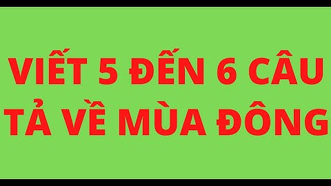 Bài văn tả mùa đông lớp 6 ngắn năm 2024