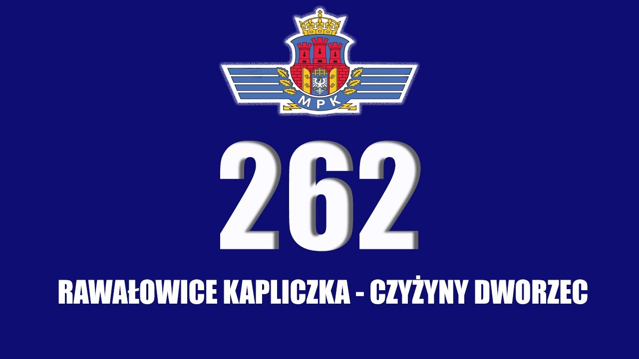 MPK Kraków Linia 262 Rawałowice Kapliczka - Czyżyny Dworzec