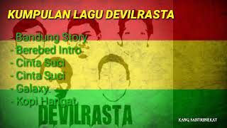 kumpulan lagu reggae DEVILRASTA FULL ALBUM DEVILRASTA