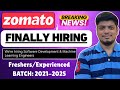 🔥Zomato Biggest Hiring Drive | Zomato Hiring Freshers | SDE, ML Engineer Hiring | 2021-2025 BATCH