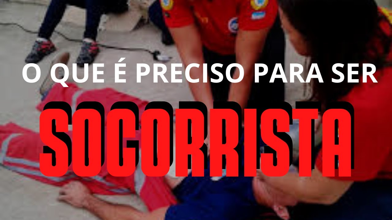 O QUE É PRECISO PARA SER SOCORRISTA - YouTube
