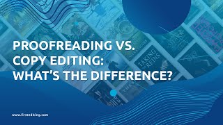 Proofreading vs. Copy Editing: What’s the Difference? | FIRST EDITING