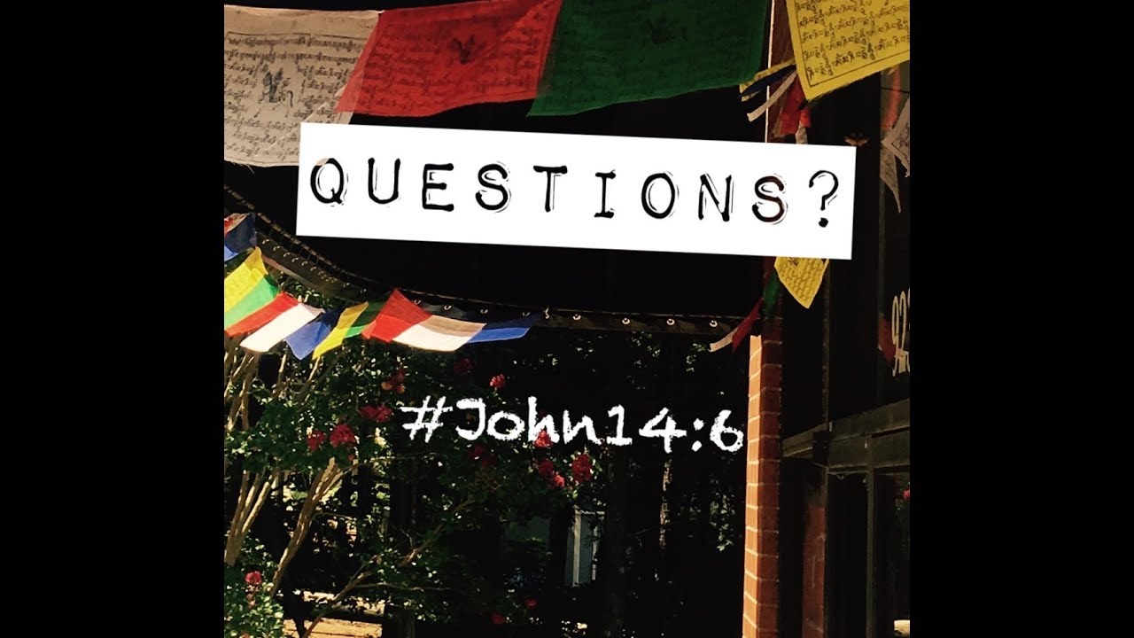 QUESTIONS? (John 146) YouTube