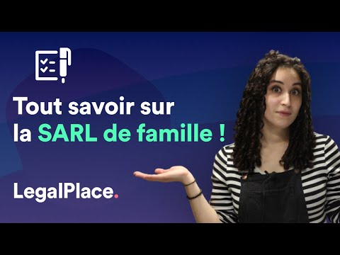 Comment créer une SARL de Famille ?