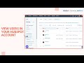 How-to view users in your HubSpot account.
