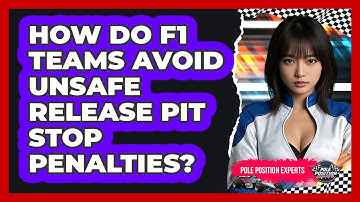 How Do F1 Teams Avoid Unsafe Release Pit Stop Penalties? - Pole Position Experts