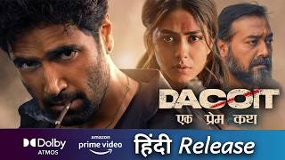 Dacoit Movie Hindi Dubbed OTT Release Date Update | Adivi Sesh | April 2026 Info