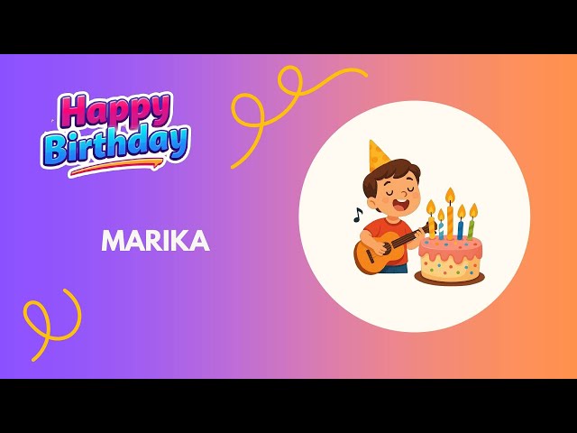 MARIKA Happy Birthday Song – Birthday Wishes for #Marika