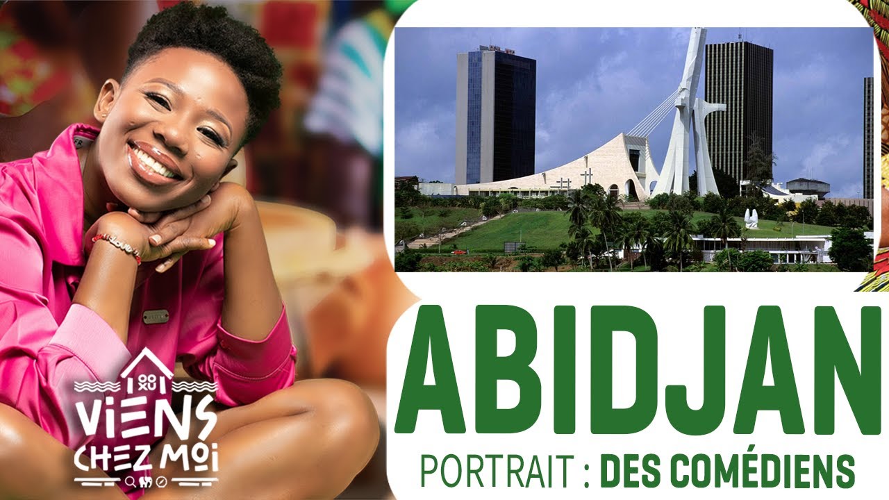 VIENS CHEZ MOI ép. 3 : ABIDJAN la capitale économique avec plusieurs COMÉDIENS de renom en portrait