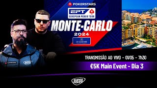 Dia 3 ♠️ €5K Main Event - PokerStars European Poker Tour - EPT Monte Carlo 2024 ♠️