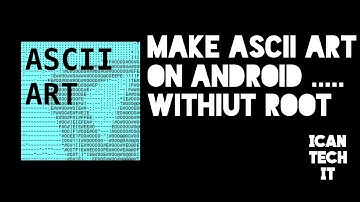 【NO ROOT】Create your own ASCII art on your Android