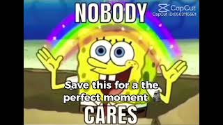 Spongebob Nobody Cares