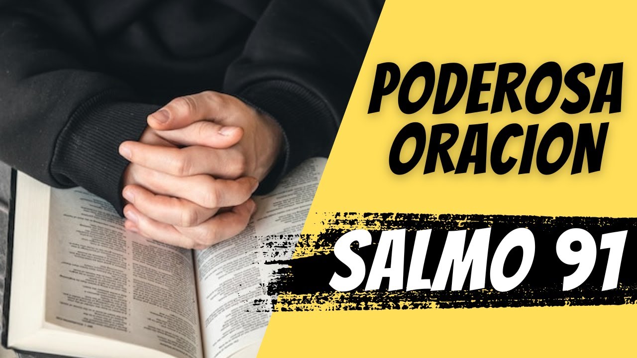 Salmo 91 Oración de protección y contra mis enemigos - YouTube