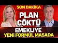 Son Dakika Plan Çöktü Emekliye Yeni Formül Masada