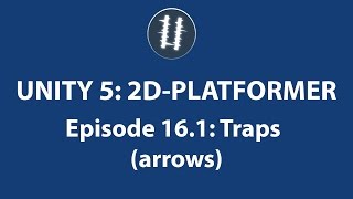 Unity 5: 2D PLATFORMER-Traps[16.1]
