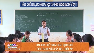 ĐAK ĐOA CHÚ TRỌNG ĐÀO TẠO NGHỀ CHO THANH NIÊN DÂN TỘC THIỂU SỐ - tiếng Bahnar