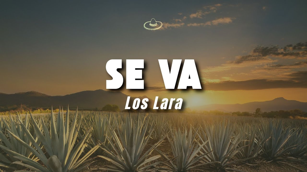 Los Lara - Se Va (Letra/Lyrics)