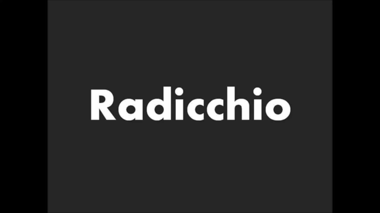 How to Pronounce Radicchio YouTube