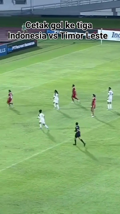 hasil malam tadi Indonesia vs Timor Leste