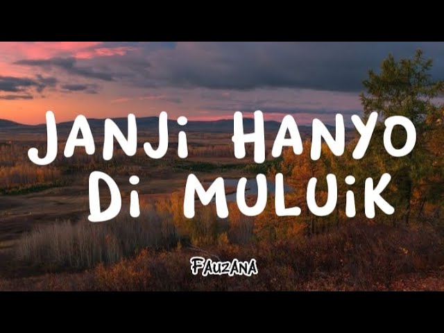 janji hanyo dimuluik ( lirik ) - Fauzana class=