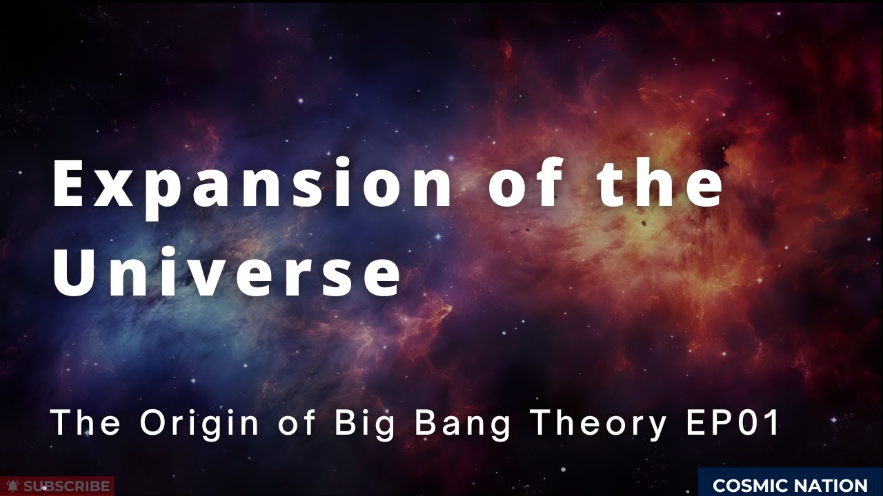 Expansion of the universe EP01 | The origin of the Big Bang Theory | Cosmic Nation