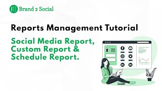 Reports management tutorial | Social Media Report, Custom Report &amp; Schedule Report | Brand2Social