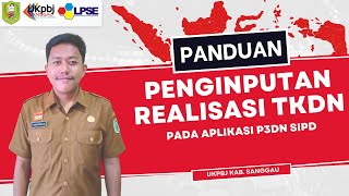 Panduan Penginputan Realisasi Tkdn Pada Aplikasi P3Dn Sipd