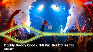 Daddy Daddy Cool x Nơi Vực Nơi Trời Remix | Khi Tương Lai Mơ Hồ Đầy Ô Trống Remix