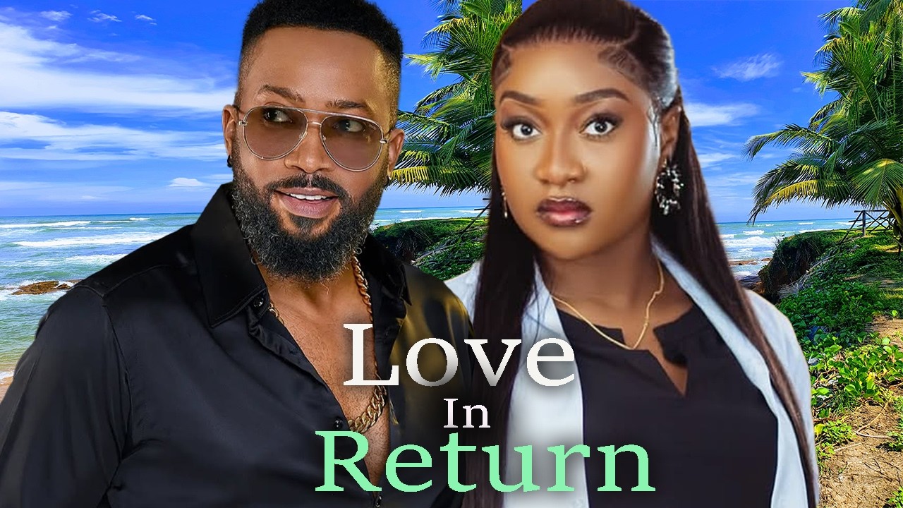 Love In Return.!! FREDERICK LEONARD AND FAITH DUKE Nigerian 2026 Latest Full Movies