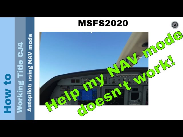 Flight Simulator 2020 - How to - Working Title CJ4 - Autopilot - Using the NAV mode