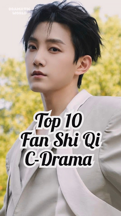 Top 10 fan shi qi C-Drama 😊 #top10 #youtubeshorts #subscribe #cdrama #fanshiqi