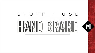 Stuff I Use Everyday: Handbrake