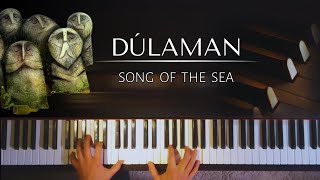 Dúlamán (Song Of The Sea) + piano sheets & lyrics