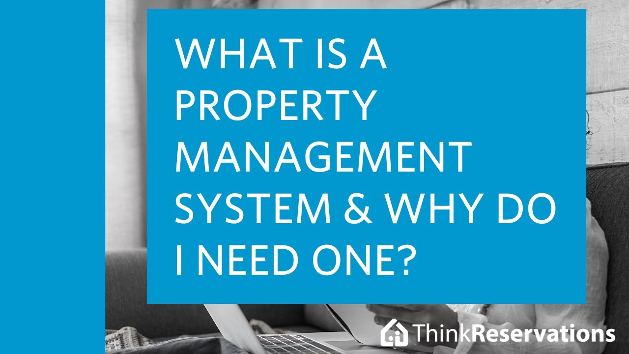 What is a Property Management System and Why Do I Need One?