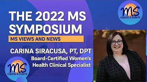 2022 MS Symposium - Bladder problems in MS, Pelvic Floor Exercises and More..