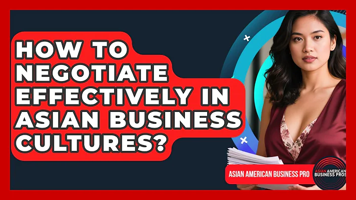 How To Negotiate Effectively In Asian Business Cultures? - Asian American Business Pros