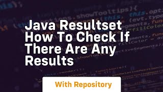 java resultset how to check if there are any results