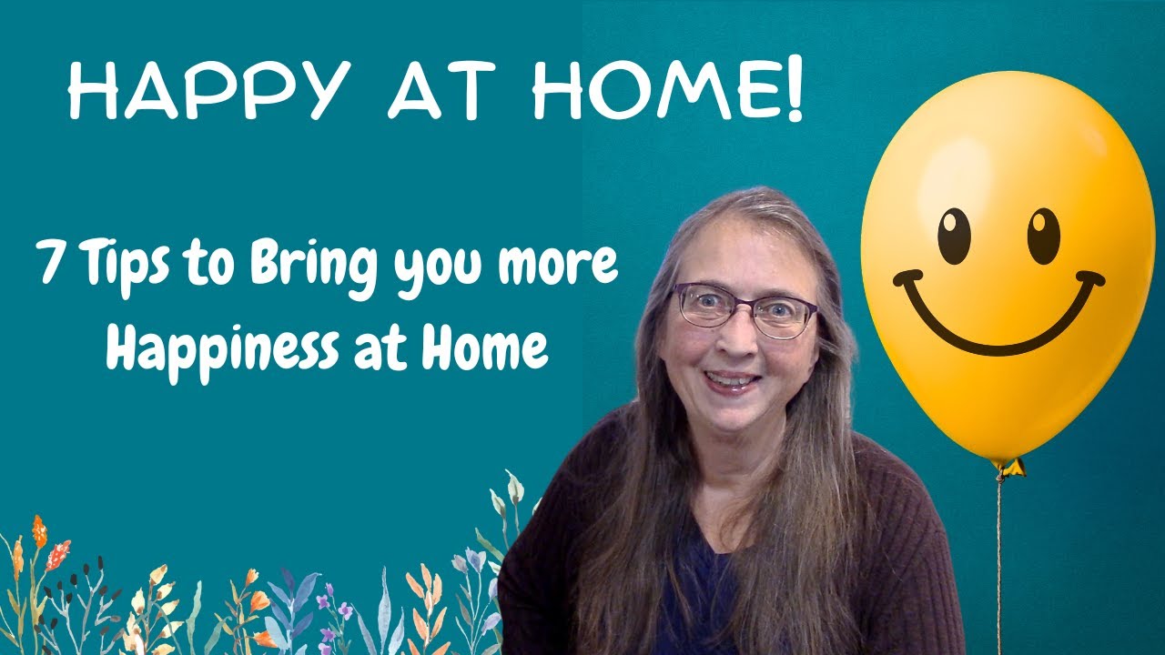 Are You a Happy Homemaker?  I've Got 7 Tips on Ways to Be Happy At Home!