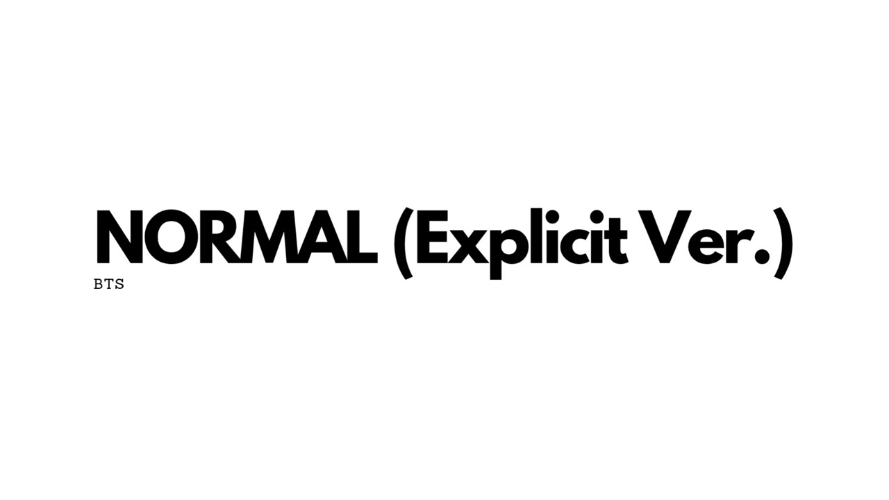 在 YouTube 上觀看「(MINUS ONE - ORIGINAL SONG) NORMAL (Explicit Ver.) - BTS」 在 YouTube 上觀看「(MINUS ONE - ORIGINAL SONG) NORMAL (Explicit Ver.) - BTS」